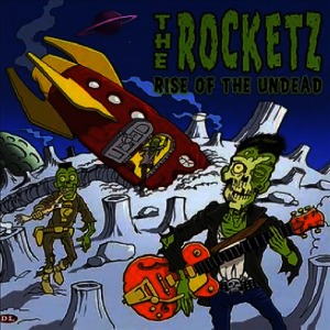 THE ROCKETZ - Rise of The Undead